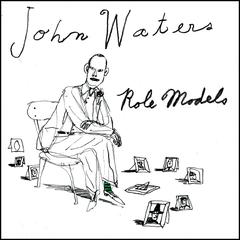 Role Models Audiobook, by John Waters