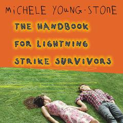 The Handbook for Lightning Strike Survivors: A Novel Audiobook, by Michele Young-Stone
