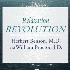 Relaxation Revolution: Enhancing Your Personal Health Through the Science and Genetics of Mind Body Healing Audiobook, by 
