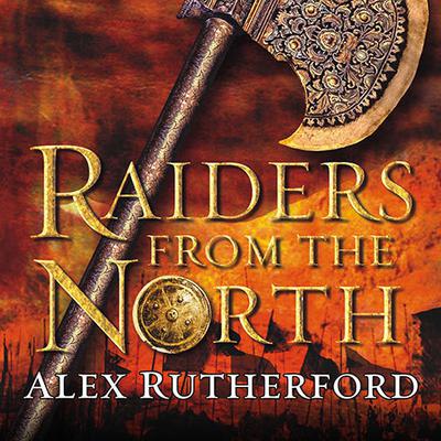 Raiders from the North: Empire of the Moghul Audiobook, by Alex Rutherford