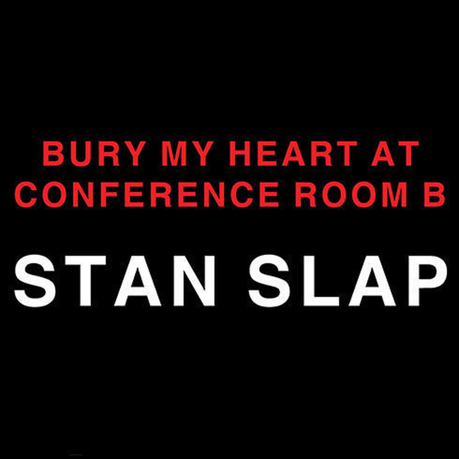 Bury My Heart at Conference Room B: The Unbeatable Impact of Truly Committed Managers Audiobook