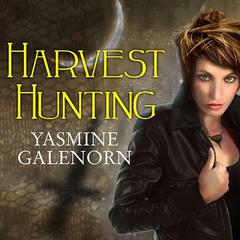 Harvest Hunting: An Otherworld Novel Audiobook, by Yasmine Galenorn