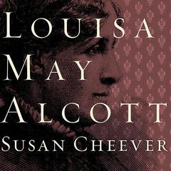Louisa May Alcott: A Personal Biography Audiobook, by Susan Cheever