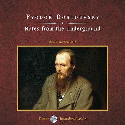 Notes from the Underground Audiobook, by Fyodor Dostoevsky