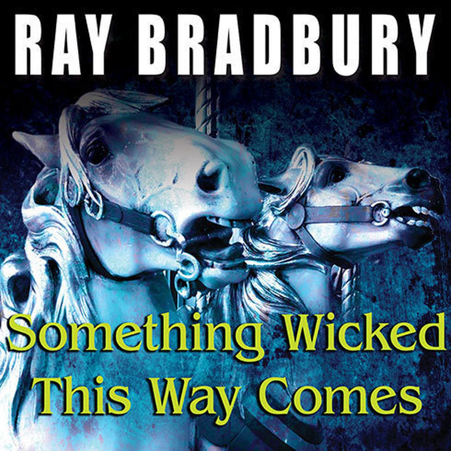 Something Wicked This Way Comes Audiobook, by Ray Bradbury