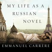 My Life as a Russian Novel