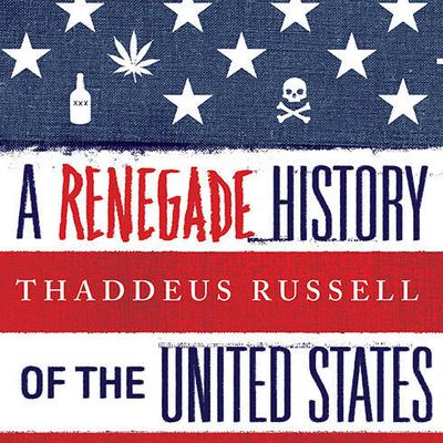 A Renegade History of the United States Audiobook, by 