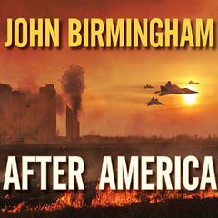 After America Audiobook, by John Birmingham