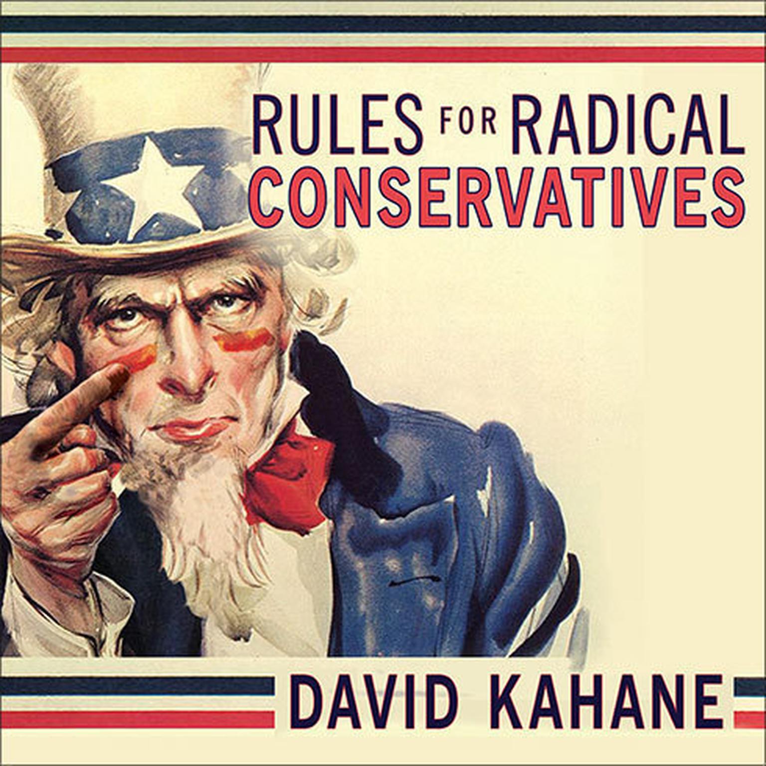 Rules for Radical Conservatives: Beating the Left at Its Own Game to Take Back America Audiobook, by David Kahane