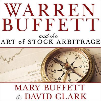 Warren Buffett and the Art of Stock Arbitrage: Proven Strategies for Arbitrage and Other Special Investment Situations Audiobook, by Mary Buffett