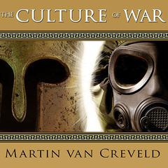 The Culture of War Audiobook, by Martin van Creveld