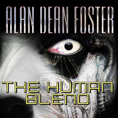 The Human Blend Audiobook, by Alan Dean Foster