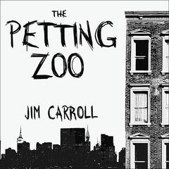 The Petting Zoo: A Novel Audiobook, by Jim Carroll