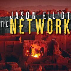 The Network: A Novel Audiobook, by Jason Elliot