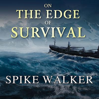 On the Edge of Survival: A Shipwreck, a Raging Storm, and the Harrowing Alaskan Rescue That Became a Legend Audiobook, by 
