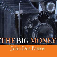 The Big Money Audiobook, by John Dos Passos