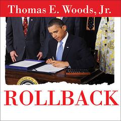 Rollback: Repealing Big Government Before the Coming Fiscal Collapse Audiobook, by Thomas E. Woods