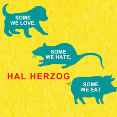 Some We Love, Some We Hate, Some We Eat: Why Its So Hard to Think Straight About Animals Audiobook, by Hal Herzog