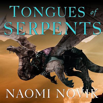 Tongues of Serpents Audiobook, by Naomi Novik