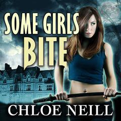 Some Girls Bite Audiobook, by Chloe Neill
