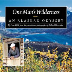 One Mans Wilderness: An Alaskan Odyssey Audiobook, by Sam Keith