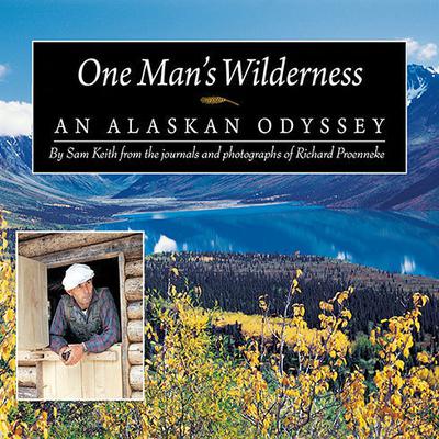 One Man's Wilderness: An Alaskan Odyssey Audiobook, by Sam Keith