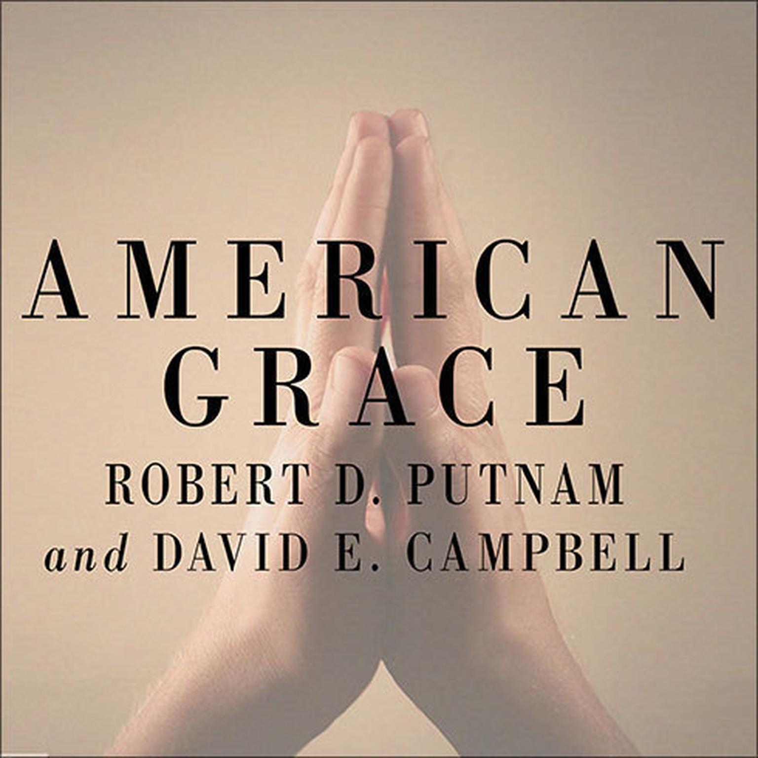 American Grace: How Religion Divides and Unites Us Audiobook, by Robert D. Putnam