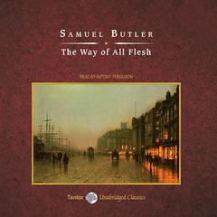 The Way of All Flesh Audiobook, by Samuel Butler