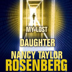 My Lost Daughter Audiobook, by Nancy Taylor Rosenberg