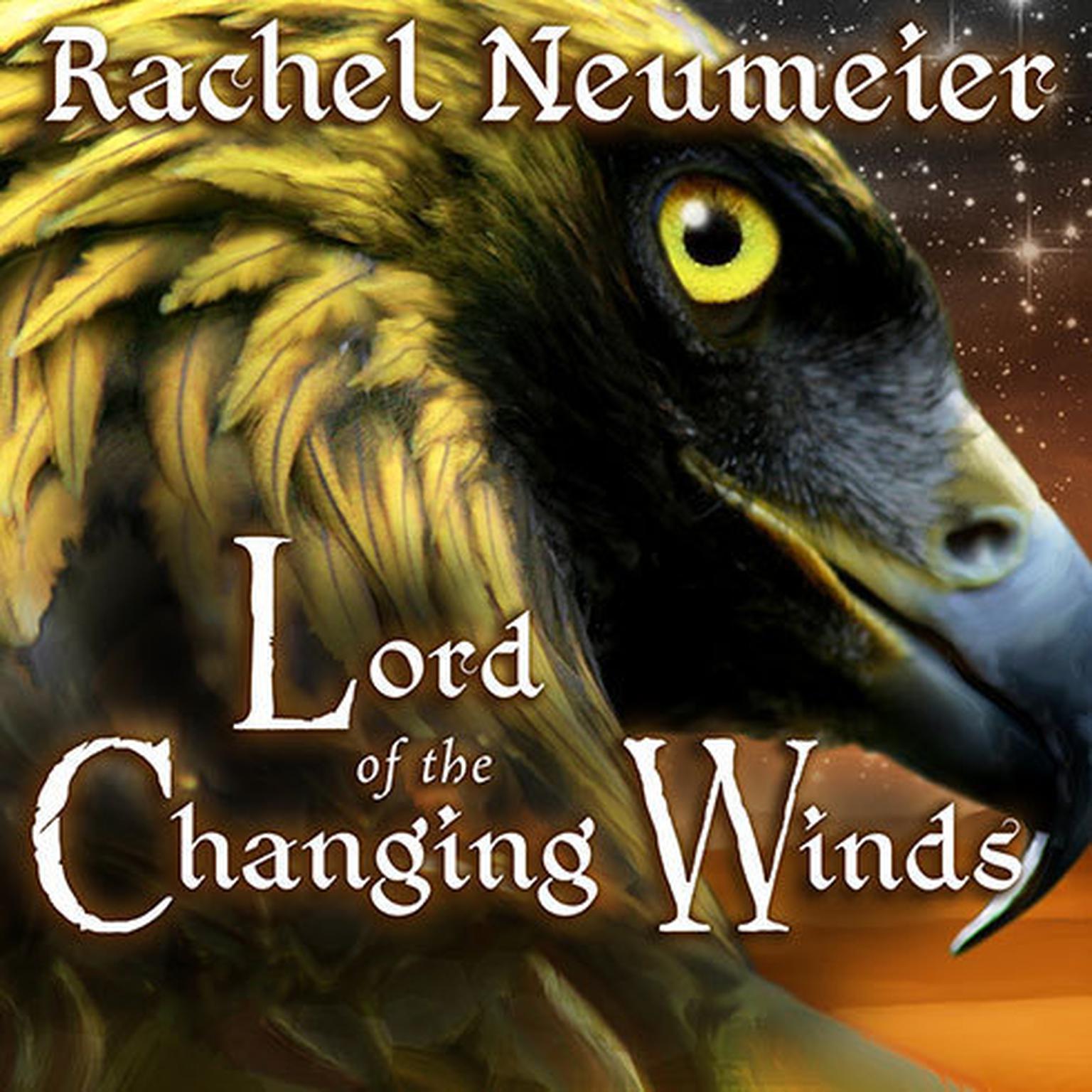 Lord of the Changing Winds Audiobook, by Rachel Neumeier