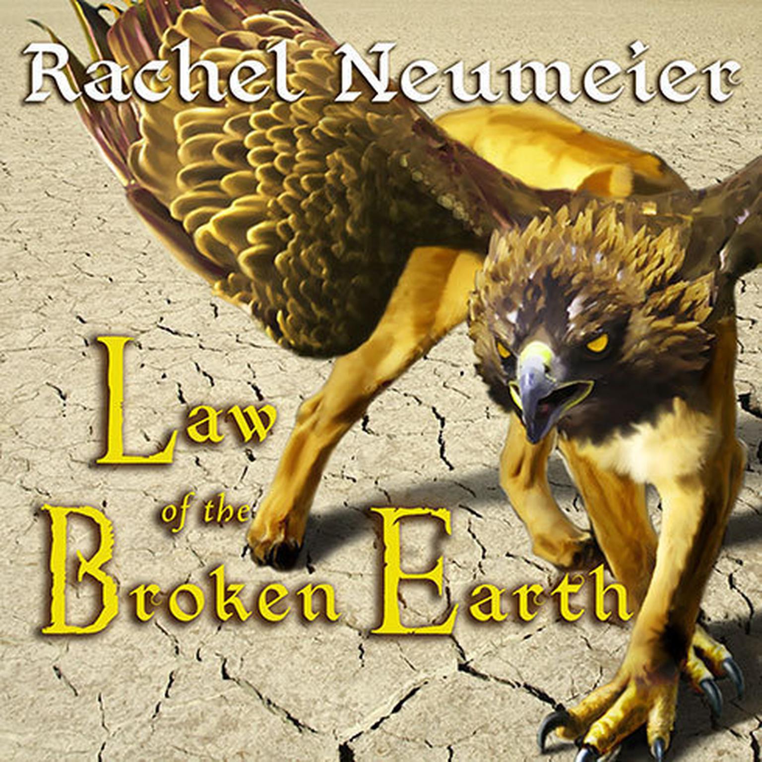 Law of the Broken Earth Audiobook, by Rachel Neumeier