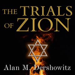 The Trials of Zion: A Novel Audiobook, by Alan M. Dershowitz