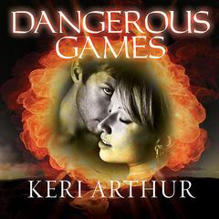 Dangerous Games Audiobook, by Keri Arthur