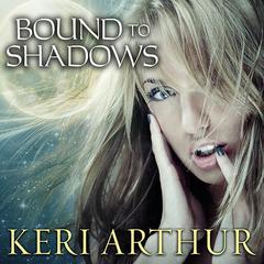 Bound to Shadows Audiobook, by 