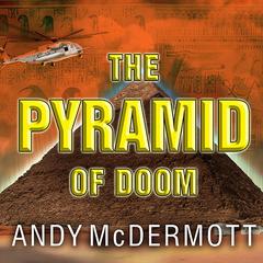 The Pyramid of Doom: A Novel Audiobook, by Andy McDermott