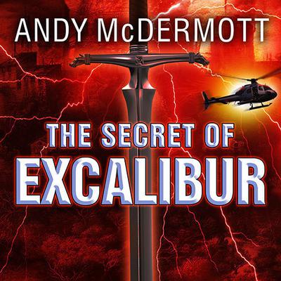The Secret of Excalibur: A Novel Audiobook, by Andy McDermott