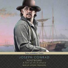 Nostromo: A Tale of the Seaboard Audiobook, by Joseph Conrad