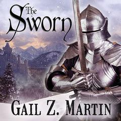The Sworn Audiobook, by Gail Z. Martin