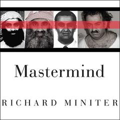 Mastermind: The Many Faces of the 9/11 Architect, Khalid Shaikh Mohammed Audiobook, by Richard Miniter