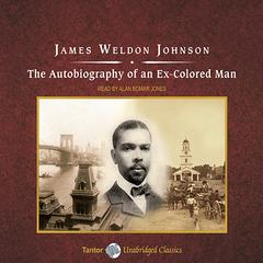 The Autobiography of an Ex-Colored Man Audiobook, by James Weldon Johnson