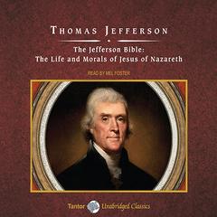 The Jefferson Bible: The Life and Morals of Jesus of Nazareth Audiobook, by Thomas Jefferson