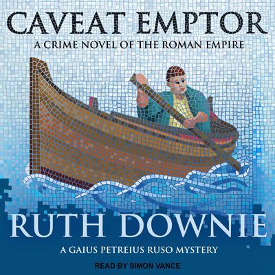 Caveat Emptor: A Novel of the Roman Empire Audiobook, by Ruth Downie