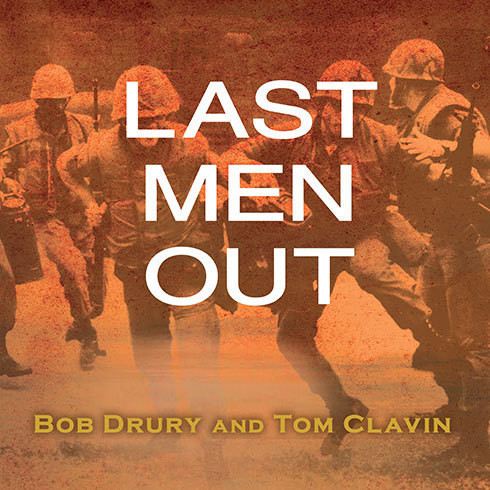 Last Men Out: The True Story of Americas Heroic Final Hours in Vietnam Audiobook, by Bob Drury