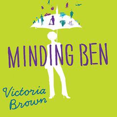 Minding Ben: A Novel Audiobook, by Victoria Brown
