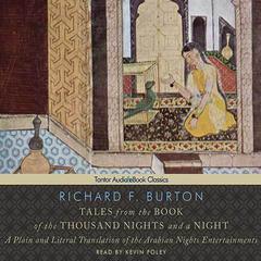 Tales from the Book of the Thousand Nights and a Night: A Plain and Literal Translation of the Arabian Nights Entertainments Audiobook, by Richard F. Burton