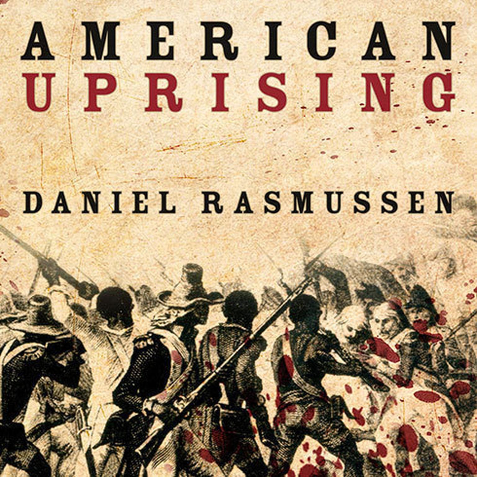 American Uprising: The Untold Story of Americas Largest Slave Revolt Audiobook, by Daniel Rasmussen