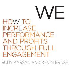 We: How to Increase Performance and Profits Through Full Engagement Audiobook, by Rudy Karsan
