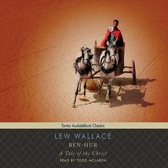 Ben-Hur: A Tale of the Christ Audiobook, by Lew Wallace