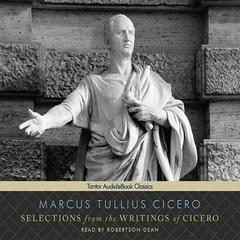 Selections from the Writings of Cicero Audiobook, by 