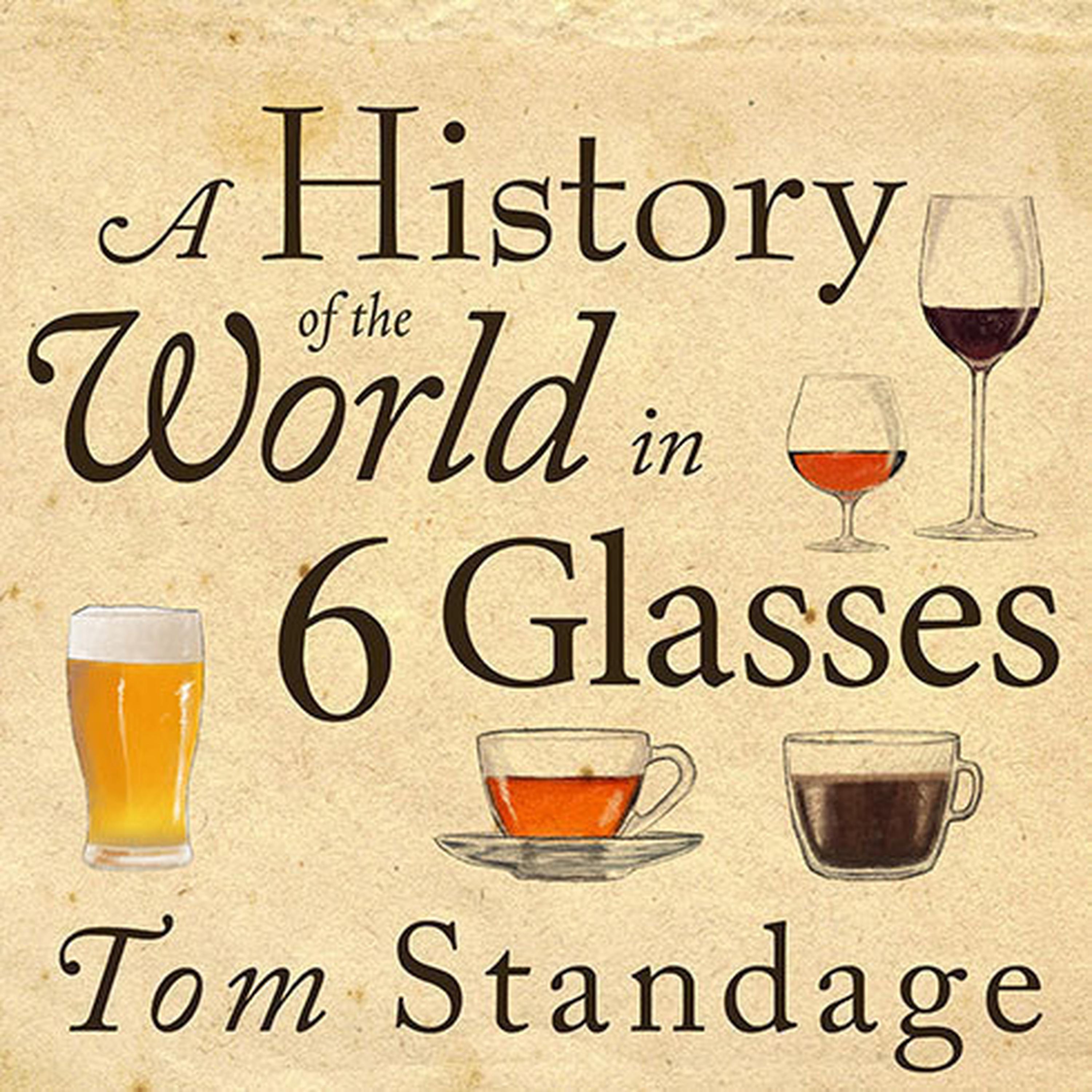 a history of the world in 6 glasses book